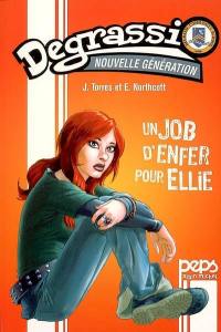 Degrassi nouvelle génération. Vol. 1. Un job d'enfer pour Ellie