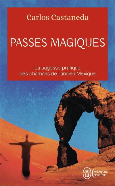 Passes magiques : les pratiques traditionnelles des shamans de l'Ancien Mexique