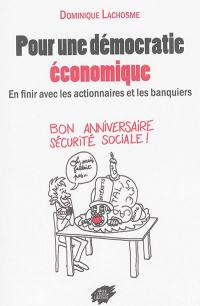 Pour une démocratie économique : en finir avec les actionnaires et les banquiers