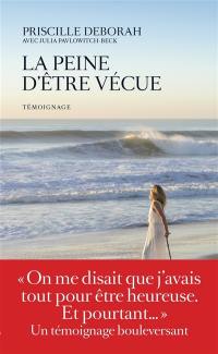 La peine d'être vécue : témoignage