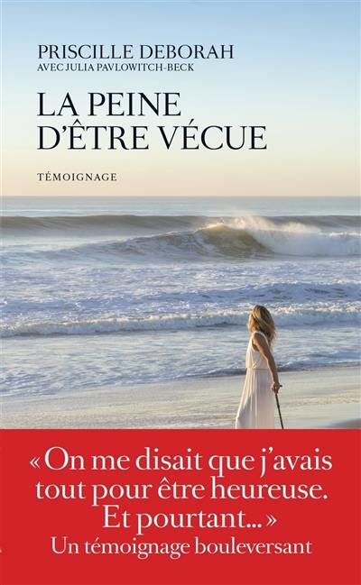 La peine d'être vécue : témoignage