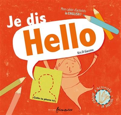 Je dis hello : mon cahier d'activités in english !