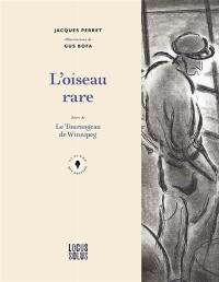 L'oiseau rare. Le Tourangeau de Winnipeg