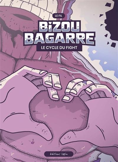 Bizou bagarre : le cycle du fight