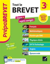 Tout le brevet 3e : cours & sujets corrigés : nouveau brevet 2025