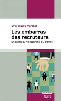 Les embarras des recruteurs : enquête sur le marché du travail