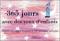 365 jours avec des yeux d'enfants : comment nos enfants imaginent le XXIe siècle jour après jour