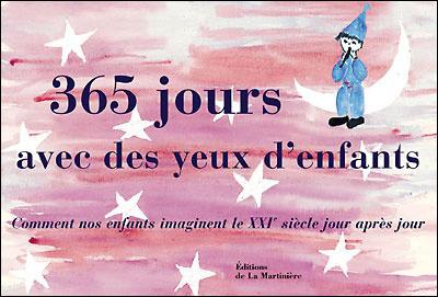 365 jours avec des yeux d'enfants : comment nos enfants imaginent le XXIe siècle jour après jour