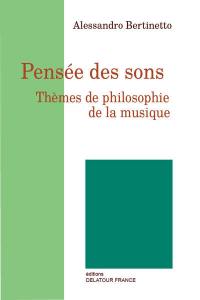 Pensée des sons : thèmes de philosophie de la musique