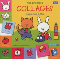 Mes premiers collages avec des mots : 2-4 ans