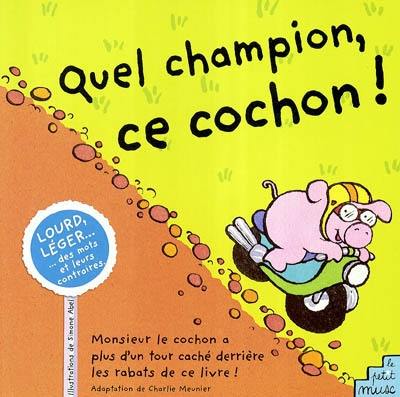 Quel champion, ce cochon !