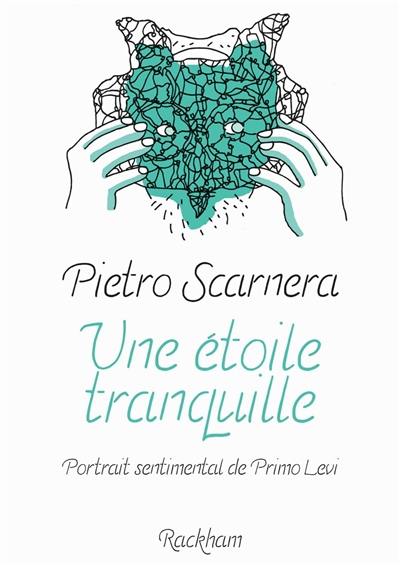 Une étoile tranquille : portrait sentimental de Primo Levi