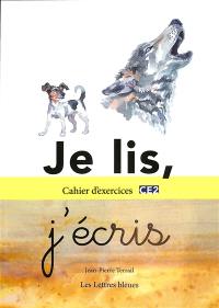 Je lis, j'écris : cahier d'exercices CE2