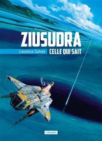 Ziusudra. Vol. 1. Celle qui sait