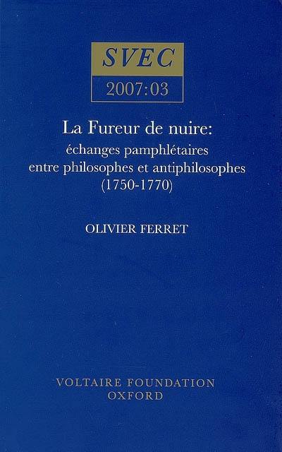 La fureur de nuire : échanges pamphlétaires entre philosophes et antiphilosophes (1750-1770)