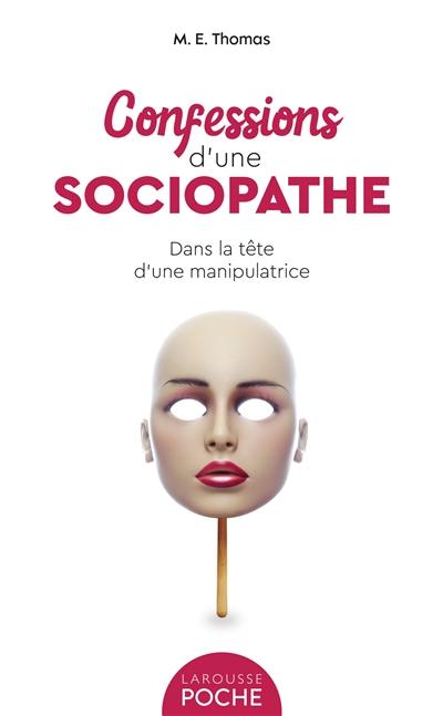 Confessions d'une sociopathe : dans la tête d'une manipulatrice