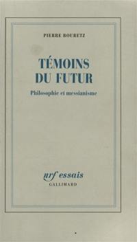 Témoins du futur : philosophie et messianisme