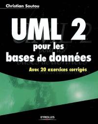 UML 2 pour les bases de données : avec 20 exercices corrigés