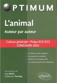 L'animal, auteur par auteur : culture générale, prépa ECE-ECS : concours 2021