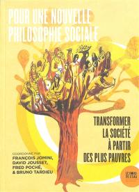 Pour une nouvelle philosophie sociale : transformer la société à partir des plus pauvres