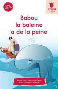 Babou la baleine a de la peine