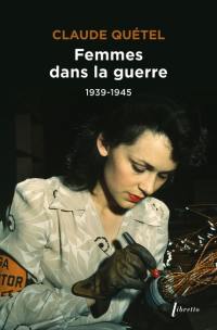 Femmes dans la guerre : 1939-1945