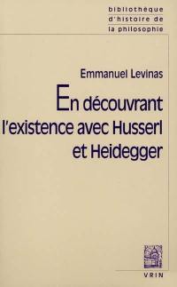 En découvrant l'existence avec Husserl et Heidegger. Essais nouveaux