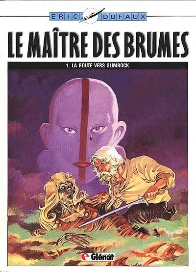 Le Maître des brumes. Vol. 1. La Route vers Glimrock