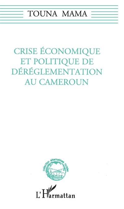 Crise économique et politique de déréglementation au Cameroun