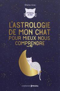 L'astrologie de mon chat pour mieux nous comprendre