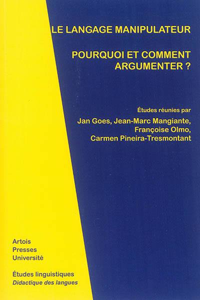 Le langage manipulateur : pourquoi et comment argumenter ?