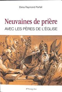 Neuvaines de prière avec les Pères de l'Eglise