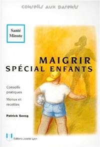 Maigrir, spécial enfants : conseils pratiques, menus et recettes