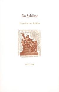 Du sublime. Fragment sur le sublime, pour servir de développement à certaines idées de Kant. Du pathétique