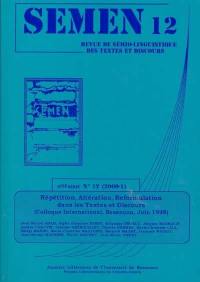 Semen, nouvelle série, n° 12. Répétition, altération, reformulation dans les textes et discours : colloque international, 22-24 juin 1998