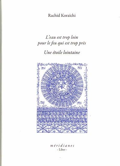 L'eau est trop loin pour le feu qui est trop près. Une étoile lointaine