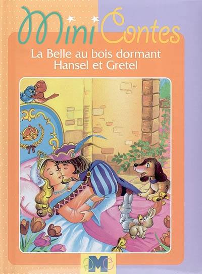 La Belle au bois dormant. Hansel et Gretel