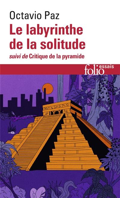 Le labyrinthe de la solitude. Critique de la pyramide