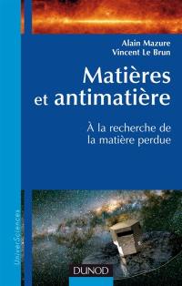 Matières et antimatière : à la recherche de la matière perdue