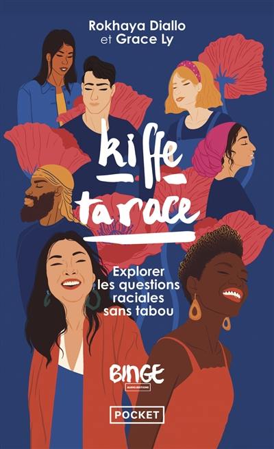 Kiffe ta race : explorer les questions raciales sans tabou