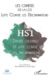 Les cahiers de la LCD, hors-série, n° 1. Droits culturels et lutte contre les discriminations