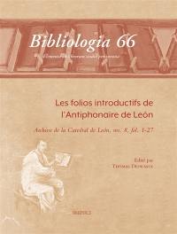 Les folios introductifs de l'antiphonaire de Leon (archivo de la catedral de Leon, ms. 8, fol. 1-27) : étude et édition