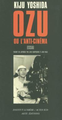 Ozu ou L'anti-cinéma