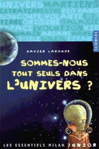 Sommes-nous seuls dans l'Univers ?