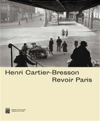 Henri Cartier-Bresson : revoir Paris