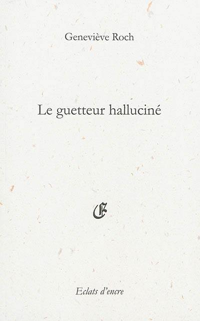 Le guetteur halluciné