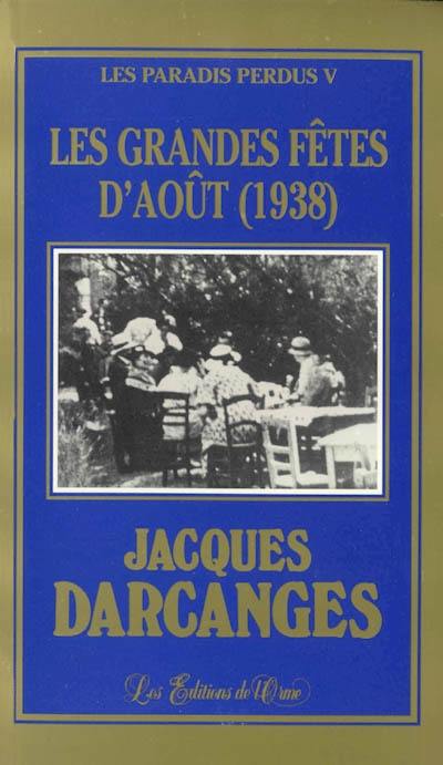 Les paradis perdus. Vol. 5. Les grandes fêtes d'août (1938)