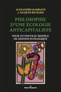 Philosophie d'une écologie anticapitaliste : pour un nouveau modèle de gestion écologique