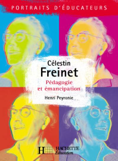 Célestin Freinet : pédagogie et émancipation