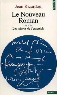 Le Nouveau roman. Les Raisons de l'ensemble